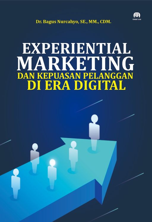 Experiential Marketing dan Kepuasan Pelanggan di Era Bisnis Digital