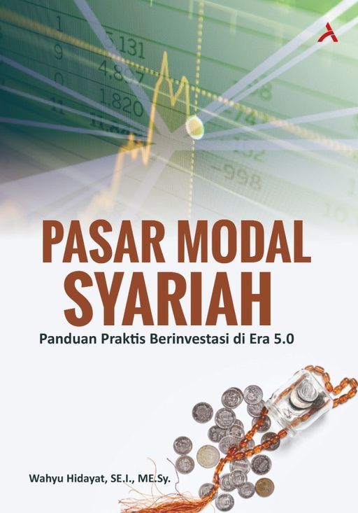 Pasar Modal Syariah : Panduan Praktis Berinvestasi Di Era 5.0