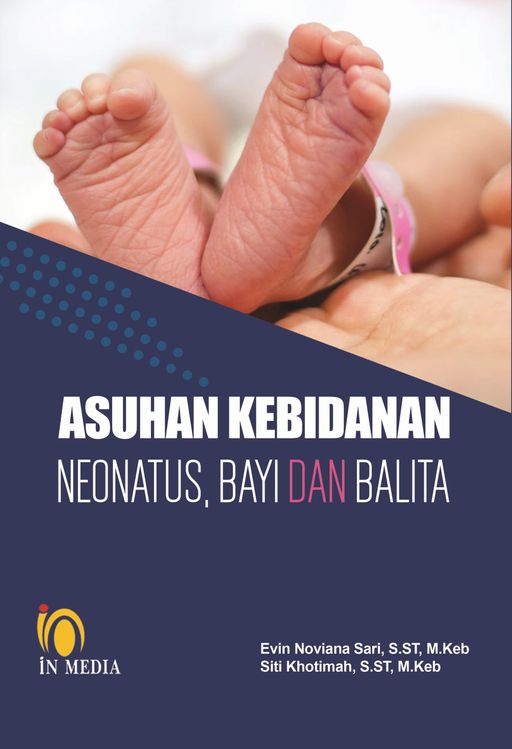 Asuhan Kebidanan Neonatus, Bayi dan Balita