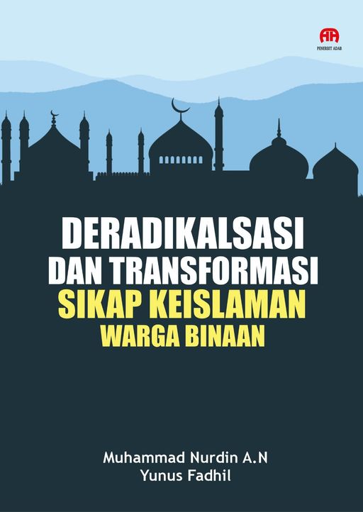 Deradikalisasi dan Transformasi Sikap Keislaman Warga Binaan