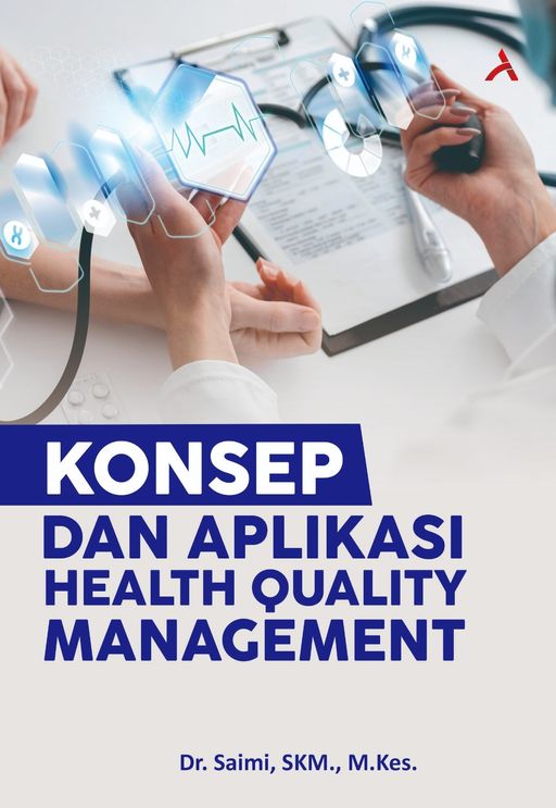 KONSEP DAN APLIKASI HEALTH QUALITY MANAGEMENT