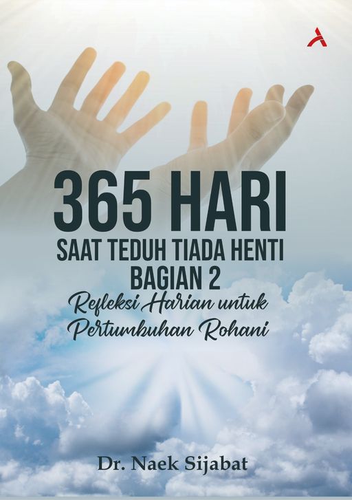 365 Hari Saat Teduh Tiada Henti Bagian 2: Refleksi Harian Untuk Pertumbuhan Rohani