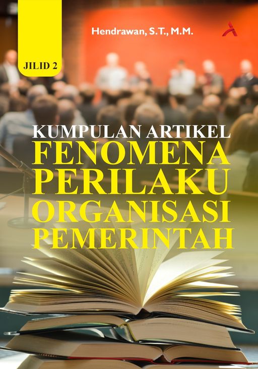 KUMPULAN ARTIKEL FENOMENA PERILAKU ORGANISASI PEMERINTAH JILID 2
