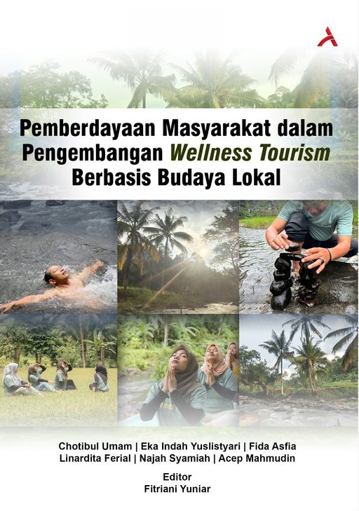 Pemberdayaan Masyarakat Dalam Pengembangan Wellness Tourism Berbasis Budaya Lokal