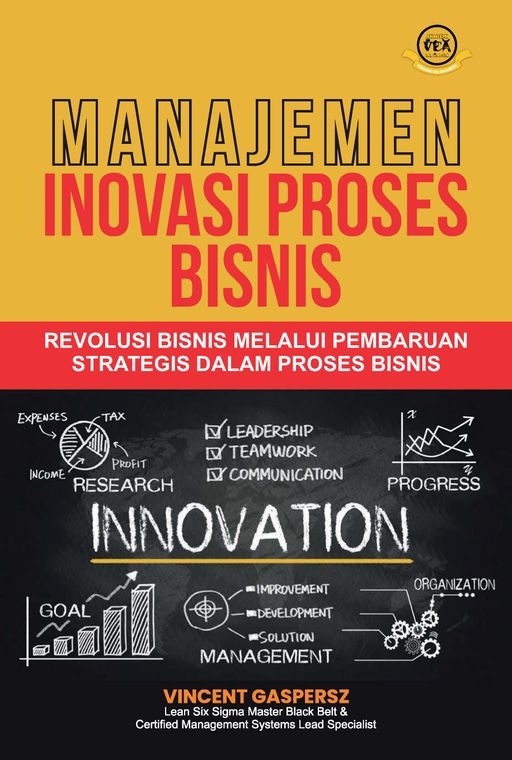 Manajemen Inovasi Proses Bisnis: Revolusi Bisnis Melalui Pembaruan Strategis Dalam Proses Bisnis