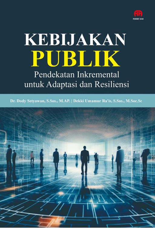 KEBIJAKAN PUBLIK: Pendekatan Inkremental untuk Adaptasi dan Resiliensi