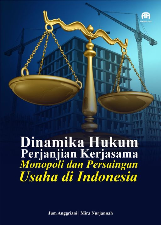 Dinamika Hukum Perjanjian Kerjasama: Monopoli dan Persaingan Usaha di Indonesia