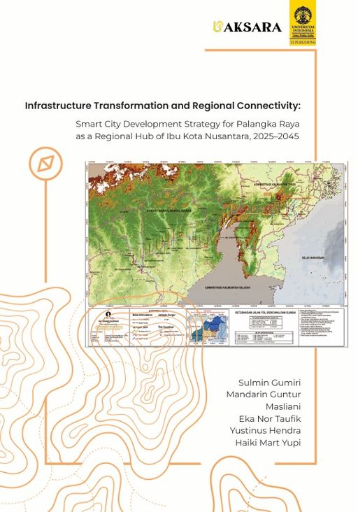 InfrastructureTransformation and Regional Connectivity: Smart City Development Strategy for Palangka Raya as a Regional Hub of Kota Nusantara