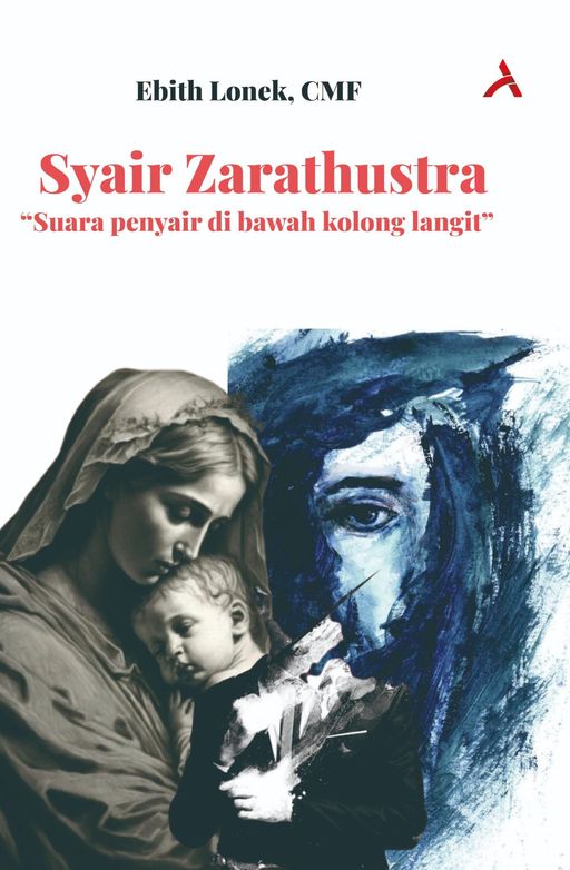 Syair Zarathustra : Suara Penyair Dari Kolong Langit