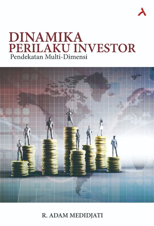 DINAMIKA PERILAKU INVESTOR : PENDEKATAN MULTI-DIMENSI