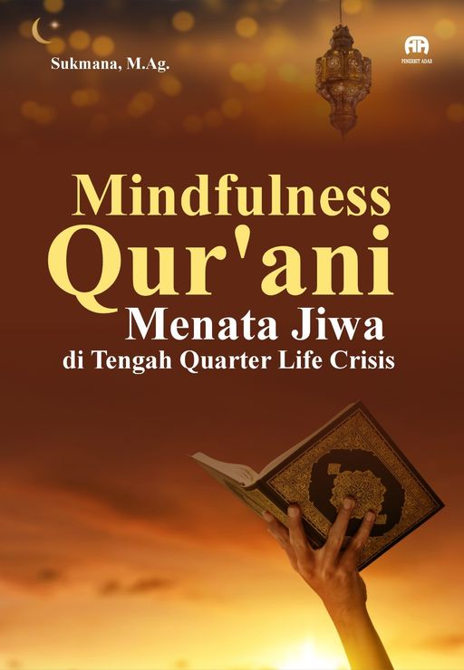 Mindfulness Qur'ani: Menata Jiwa di Tengah Quarter Life Crisis