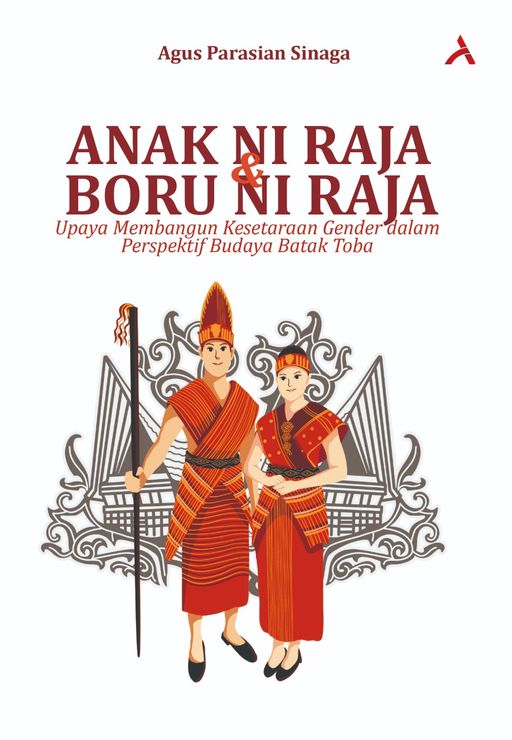 Anak Ni Raja & Boru Ni Raja : Upaya Membangun Kesetaraan Gender dalam Perspektif Budaya Batak Toba