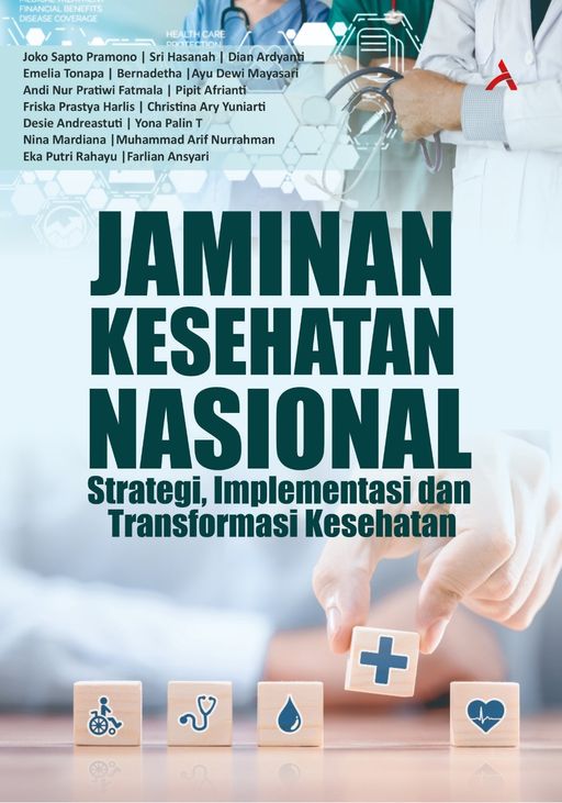 Jaminan Kesehatan Nasional : Strategi, Implementasi Dan Transformasi Kesehatan