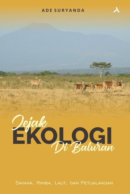 JEJAK EKOLOGI DI BALURAN : SAVANA, RIMBA, LAUT, DAN PETUALANGAN