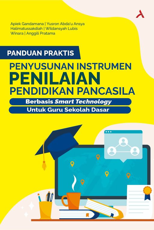 PANDUAN PRAKTIS PENYUSUNAN INSTRUMEN PENILAIAN PENDIDIKAN PANCASILA BERBASIS SMART TECHNOLOGY UNTUK GURU SEKOLAH DASAR