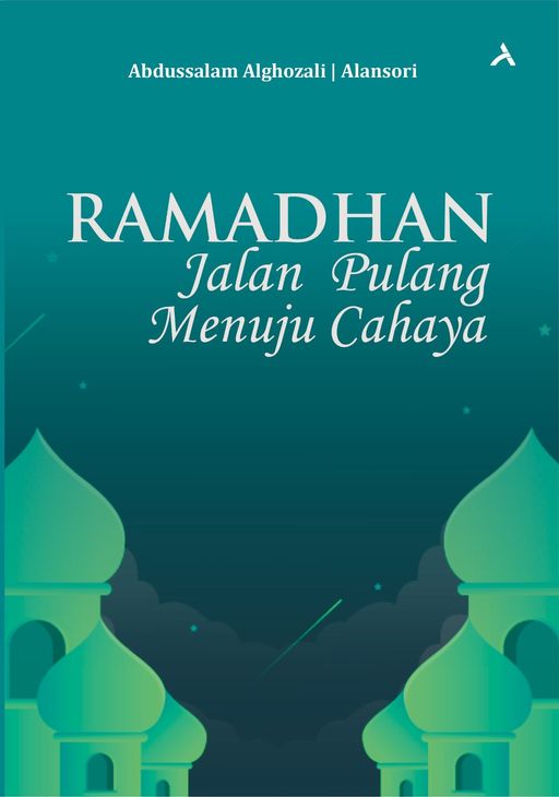 RAMADHAN : JALAN PULANG MENUJU CAHAYA