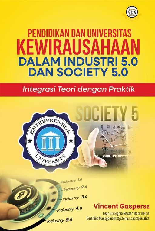 Pendidikan dan Universitas Kewirausahaan Dalam Industri 5.0 dan Society 5.0: Integrasi Teori dengan Praktik