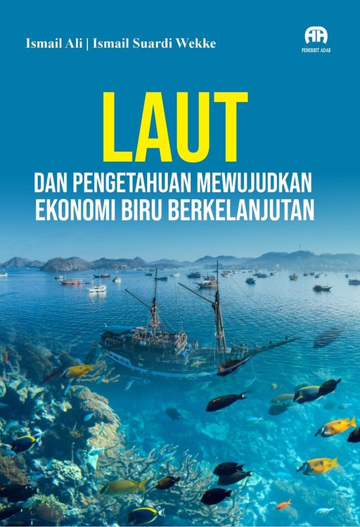 Laut dan Pengetahuan: Mewujudkan Ekonomi Biru Berkelanjutan