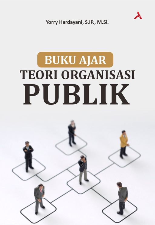 Buku Ajar Teori Organisasi Publik
