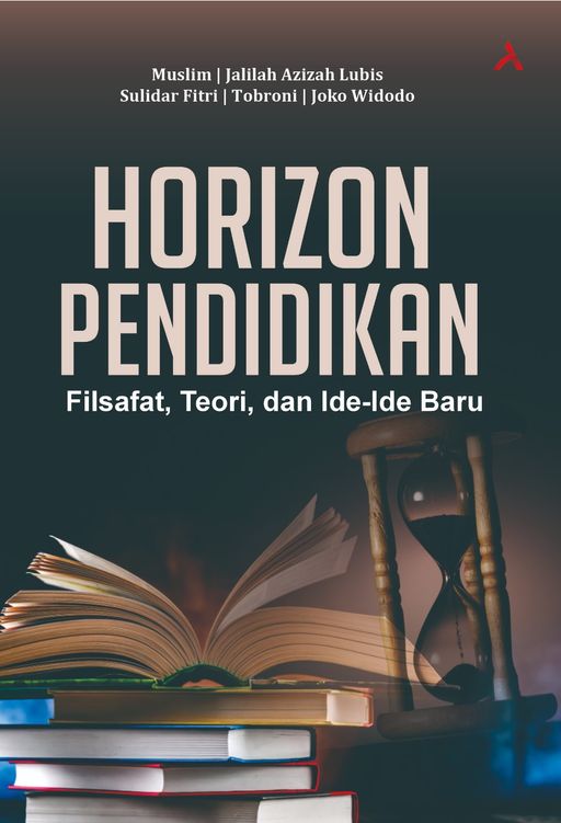 HORIZON PENDIDIKAN : FILSAFAT, TEORI DAN IDE-IDE BARU