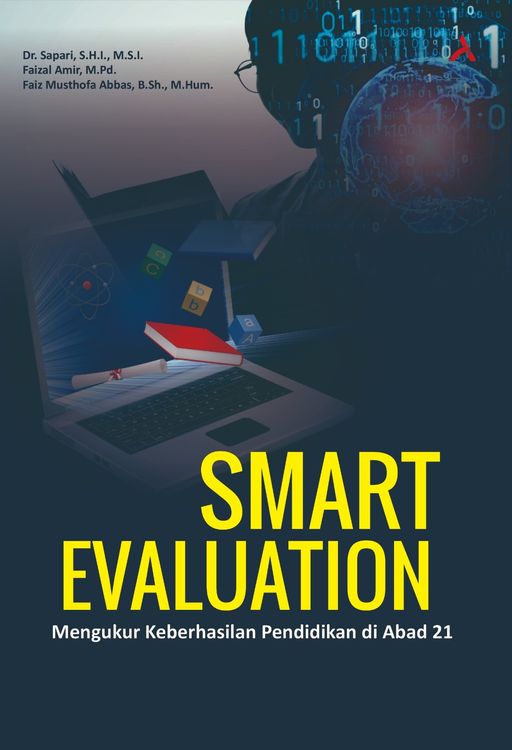 Smart Evaluation: Mengukur Keberhasilan Pendidikan di Abad 21