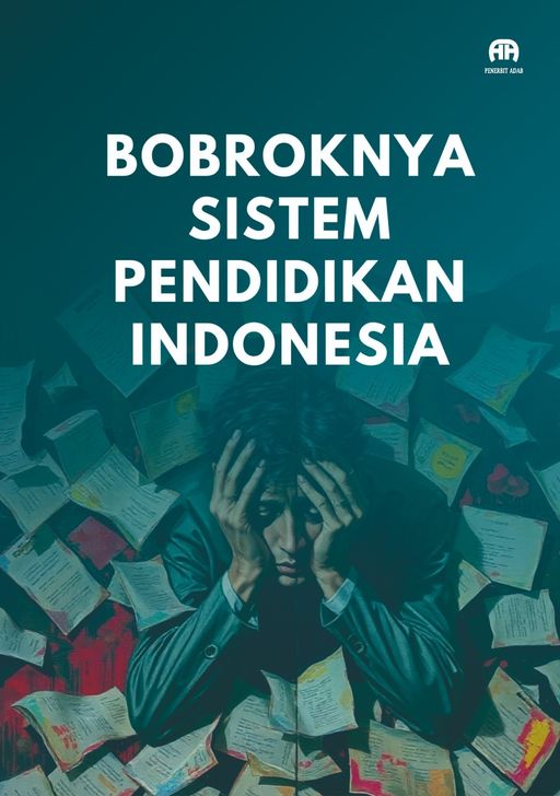 Bobroknya sistem pendidikan Indonesia 