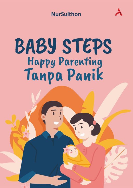 BABY STEPS : HAPPY PARENTING TANPA PANIK