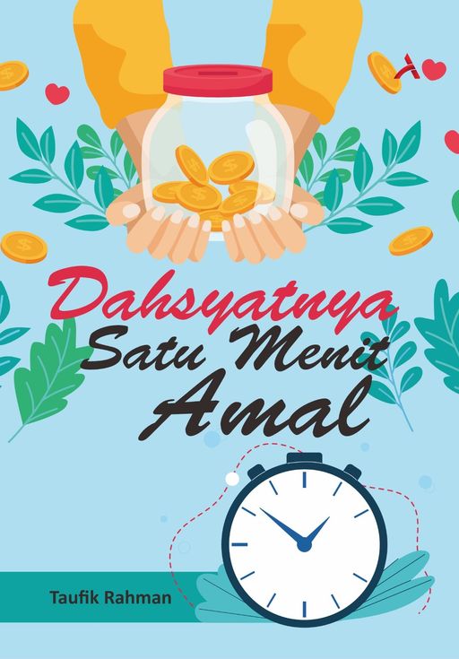 Dahsyatnya Satu Menit Amal Penulis : Taufik Rahman