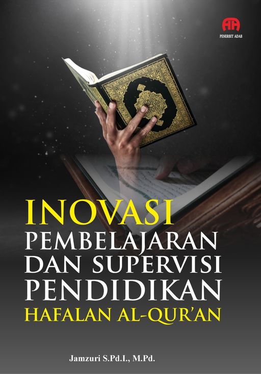 Inovasi Pembelajaran dan Supervisi dalam Pendidikan Hafalan Al-Qur’an