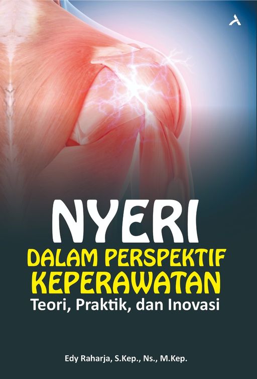 NYERI DALAM PERSPEKTIF KEPERAWATAN: TEORI, PRAKTIK DAN INOVASI