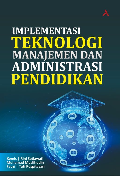IMPLEMENTASI TEKNOLOGI MANAJEMEN DAN ADMINISTRASI PENDIDIKAN