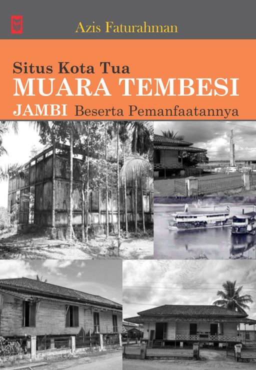 Situs Kota Tua Muara Tembesi Jambi