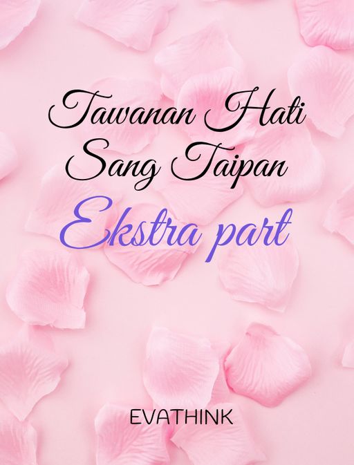 Ekstra Part Tawanan Hati Sang Taipan
