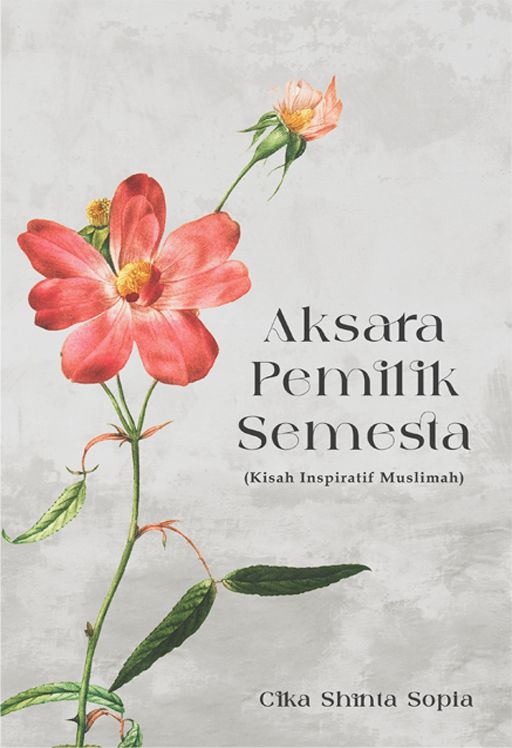 Aksara Pemilik Semesta: Kisah Inspiratif Muslimah