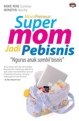 MOMPRENEUR : SUPERMOM JADI PEBISNIS