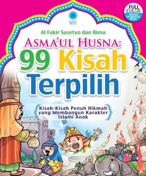 ASMAUL HUSNA : 99 KISAH TERPILIH
