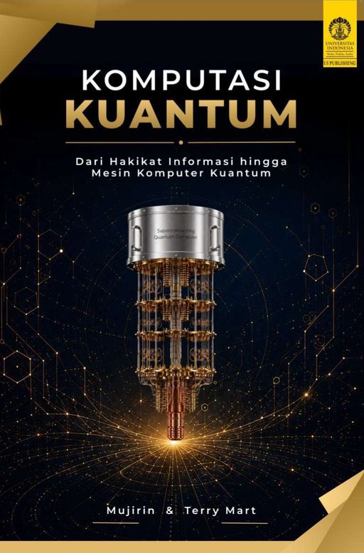 KOMPUTASI KUANTUM Dari Hakikat Informasi hingga Mesin Komputer Kuantum