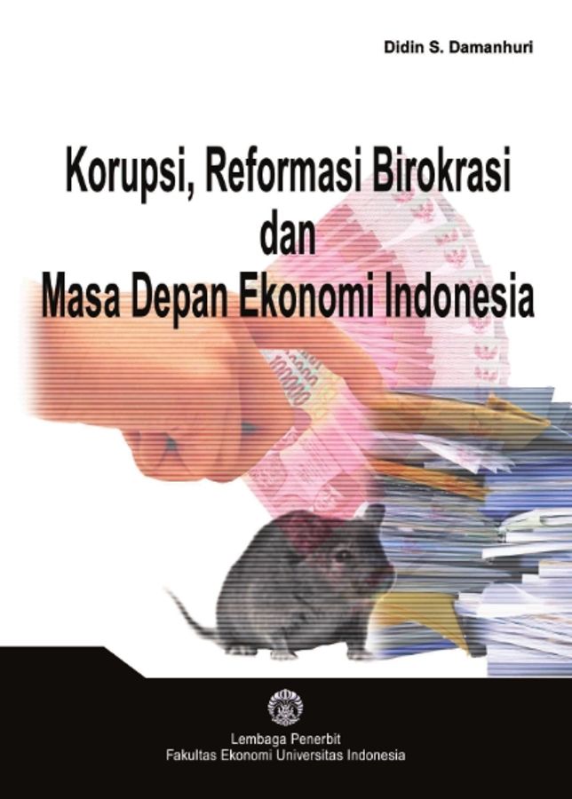 Korupsi, Reformasi Birokrasi, dan Masa Depan Ekonomi Indonesia