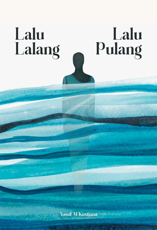 Lalu Lalang, Lalu Pulang 