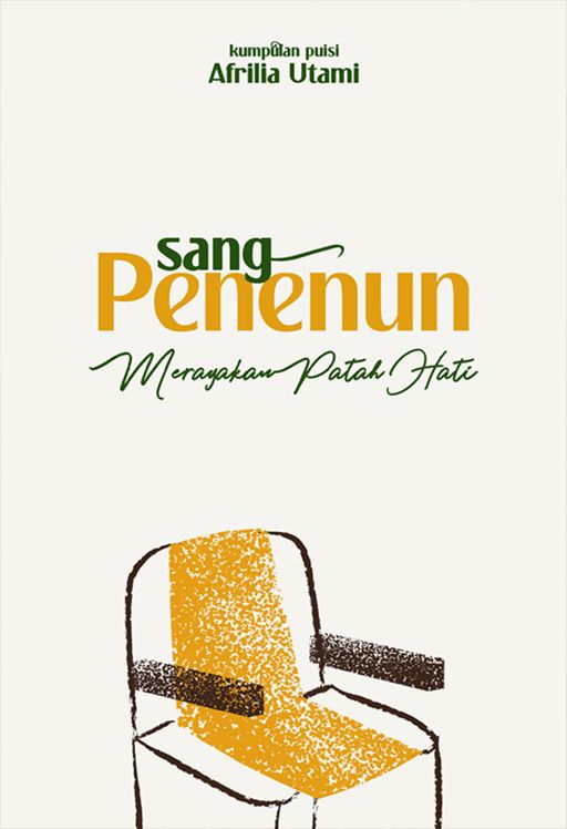 Sang penenun : merayakan patah hati