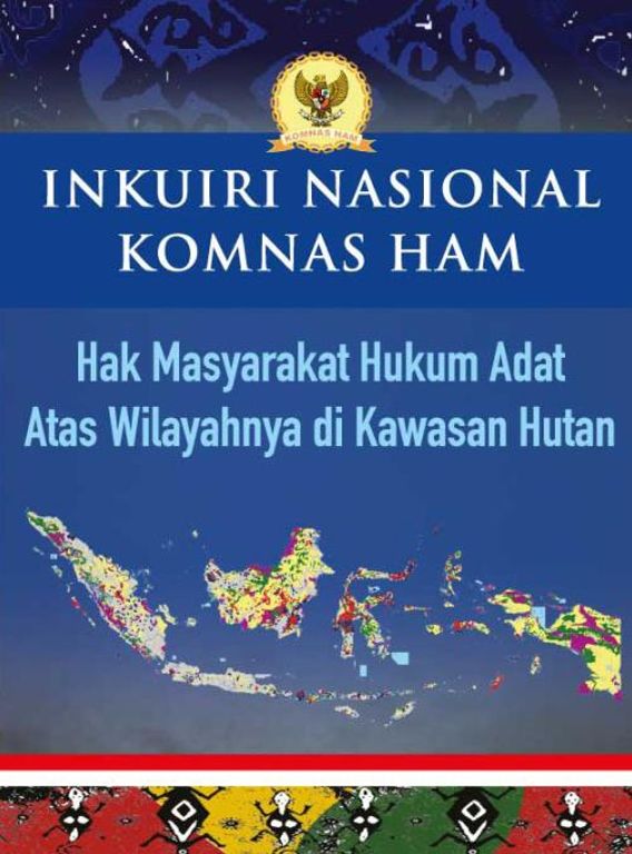 Inkuiri Nasional Komnas Ham: Hak Masyarakat Hukum Adat Atas Wilayahnya di Kawasan Hutan