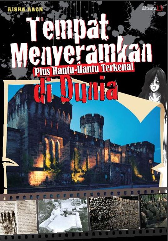 Tempat Menyeramkan di Dunia plus Hantu-Hantu Terkenal