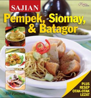 Sajian Pempek, Siomay, dan Batagor