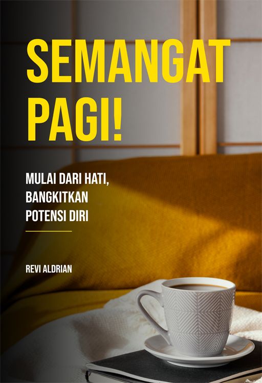 Semangat Pagi! Mulai dari Hati, Bangkitkan Potensi Diri