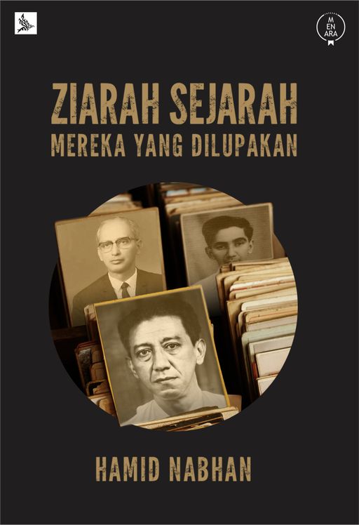 Ziarah Sejarah : Mereka Yang Dilupakan