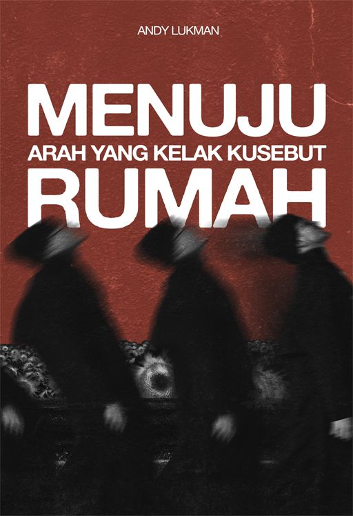 Menuju Arah yang Kelak Kusebut Rumah