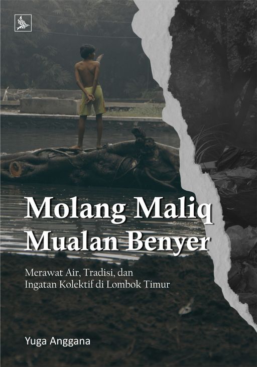 Molang Maliq Mualan Benyer : Merawat Air, Tradisi dan Ingatan Kolektif di Lombok Timur