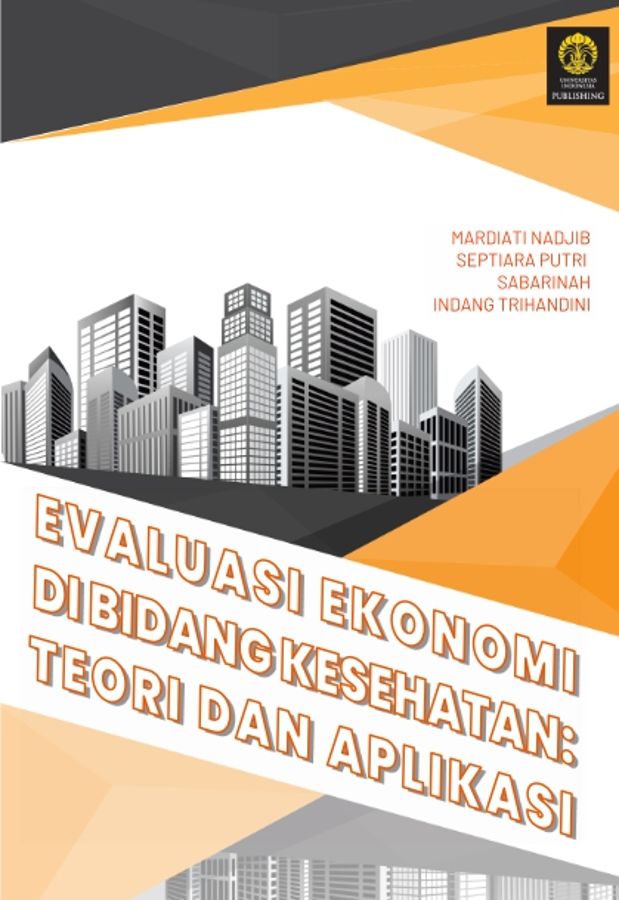 Evaluasi Ekonomi di Bidang Kesehatan : Teori dan Aplikasi