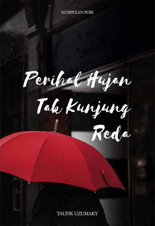 Perihal Hujan yang Tak Kunjung Reda