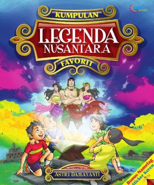 Kumpulan Legenda Nusantara Favorit